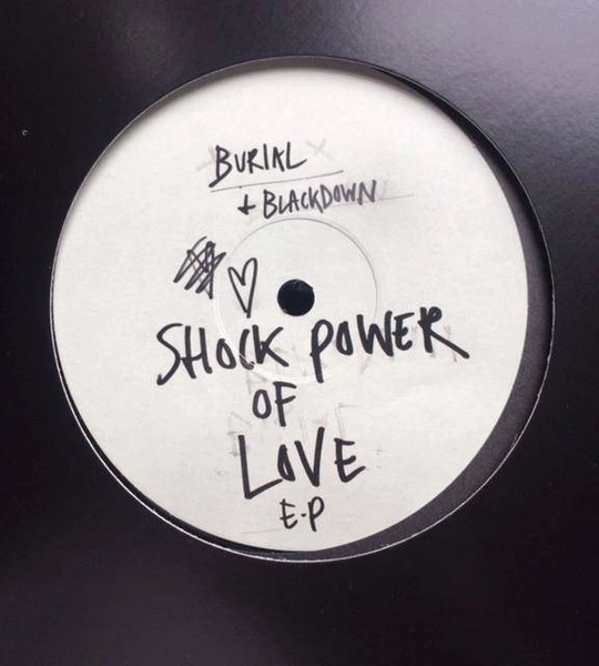 BURIAL / BLACKDOWN Shock Power Of Love E.P. 12"
