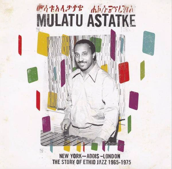 MULATU ASTATKE New York - Addis - London The Story Of Ethio Jazz 1965-1975 2LP