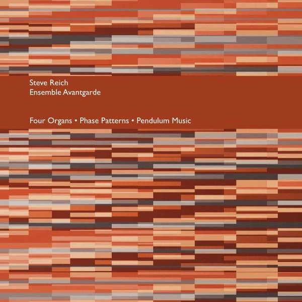STEVE REICH & ENSEMBLE AVANTGARDE Four Organs / Phase Patterns / Pendulum Music LP