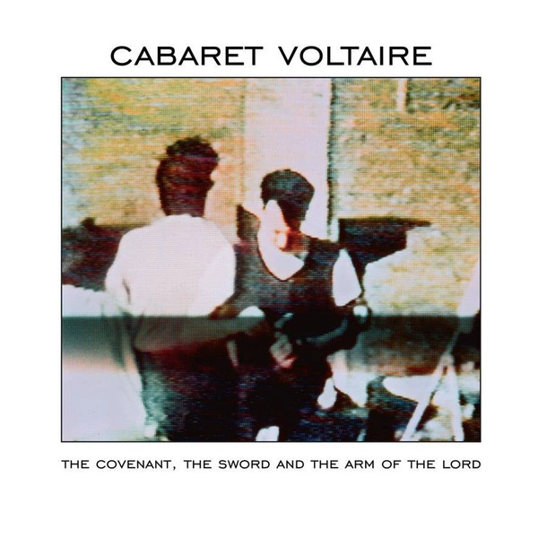 CABARET VOLTAIRE The Covenant The Sword And The Arm Of The Lord LP