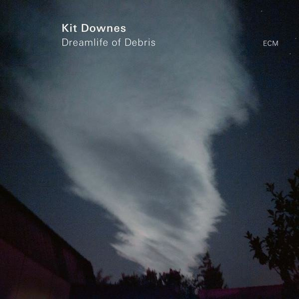DOWNES, KIT Dreamlife Of Debris LP